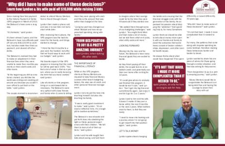 “Why did I have to make some of these decisions?” Learn how Lyndon & his wife paid off $16,000 while raising 3 kids Since making their first payment to the Orderly Payment of Debts (OPD) program in March of 2013, the