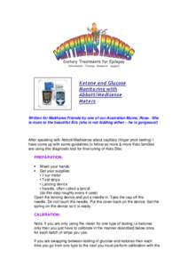 Ketone and Glucose Monitoring with Abbott/Medisense Meters Written for Matthews Friends by one of our Australian Mums, Rose. She is mum to the beautiful Eric (she is not kidding either – he is gorgeous!)