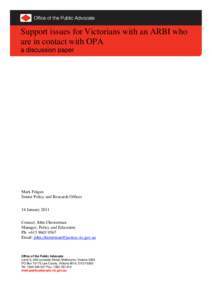 Support issues for Victorians with an ARBI who are in contact with OPA a discussion paper Mark Feigan Senior Policy and Research Officer