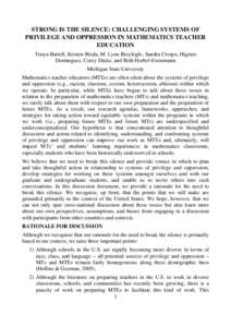 STRONG IS THE SILENCE: CHALLENGING SYSTEMS OF PRIVILEGE AND OPPRESSION IN MATHEMATICS TEACHER EDUCATION Tonya Bartell, Kristen Bieda, M. Lynn Breyfogle, Sandra Crespo, Higinio Dominguez, Corey Drake, and Beth Herbel-Eise