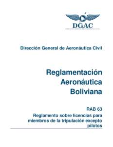 Dirección General de Aeronáutica Civil  Reglamentación Aeronáutica Boliviana RAB 63
