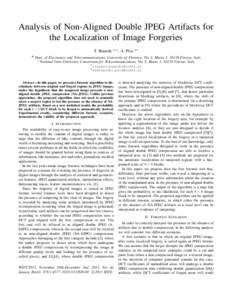 Analysis of Non-Aligned Double JPEG Artifacts for the Localization of Image Forgeries T. Bianchi #∗1 , A. Piva #2 #  Dept. of Electronics and Telecommunications, University of Florence, Via S. Marta 3, 50139 Firenze, I