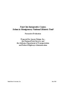 Tent City Interpretive Center, Selma to Montgomery National Historic Trail Formative Evaluation Prepared for Amaze Design, Inc., the National Park Service, and the Alabama Department of Transportation