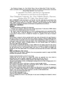 Pine Telephone Company, Inc., Pine Cellular Phones, Pine-net, Broken Bow TV Cable, Pine Rural Cable is committed to adhering to the principles contained in the Federal Communications Commission Internet Policy Statement: