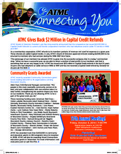SEPTEMBER 2014 | VOL 12 ISSUE 5  ATMC Gives Back $2 Million in Capital Credit Refunds ATMC Board of Directors President Lyle Ray King recently announced that the cooperative has issued $2,000,000 in Capital Credit Refund