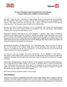 GS Home Shopping Leads Funding Round in HomeShop18 Company Raises USD 14 Million of Growth Capital New Delhi, October 23, 2013 – HomeShop18, India’s leading virtual commerce business, announced that it has closed a U