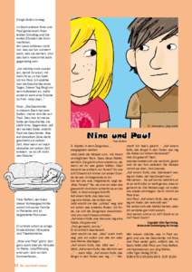 Einige Zeilen vorweg: Im Buch erleben Nina und Paul gemeinsam ihren letzten Schultag und die ersten Stunden der Sommerferien. Wir Leser erfahren nicht