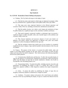 ARTICLE X Sign Standards SecDeclaration of intent; findings and purposes. (a) Findings. The City finds with respect to the display of signs: (1) That the time, place and manner in which signs are displayed on