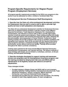 Program-Specific Requirements for Wagner-Peyser Program (Employment Services) All program-specific requirements provided for the WIOA core programs in this section must be addressed for either a Unified or Combined State