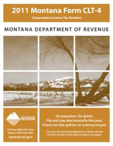 2011 Montana Form CLT-4 Corporation License Tax Booklet M O N TA N A D E PA R T M E N T O F R E V E N U E  Go paperless. Go green.