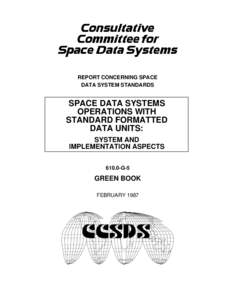 Consultative Committee for Space Data Systems REPORT CONCERNING SPACE DATA SYSTEM STANDARDS