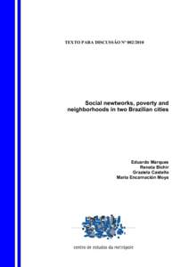 TEXTO PARA DISCUSSÃO Nº Social newtworks, poverty and neighborhoods in two Brazilian cities  Eduardo Marques