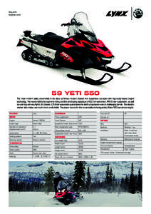 brp.com brplynx.com 59 Yeti 550 The most modern utility snowmobile in its class combines modern chassis and suspension concepts with rigorously tested engine technology. The reason behind its supreme riding comfort and t