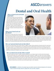 Dental and Oral Health Why are dental and oral health important? Dental and oral health refers to the well-being of the entire mouth, including the teeth, gums, lining of the mouth, and salivary glands. About one-third