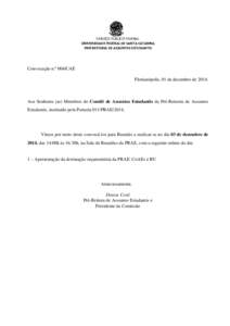 SERVIÇO PÚBLICO FEDERAL UNIVERSIDADE FEDERAL DE SANTA CATARINA PRÓ-REITORIA DE ASSUNTOS ESTUDANTIS Convocação n.º 004/CAE Florianópolis, 01 de dezembro de 2014.