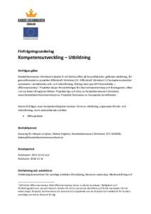 Förfrågningsunderlag  Kompetensutveckling – Utbildning Förfrågan gäller Handelskammaren Värmland erbjuder Er att lämna offert på konsulttjänster, gällande utbildning, för genomförandet av projektet Affärsk