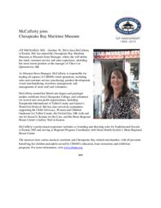 McCafferty joins Chesapeake Bay Maritime Museum (ST MICHAELS, MD – October 30, 2014) Sara McCafferty of Easton, Md. has joined the Chesapeake Bay Maritime Museum as Museum Store Manager, where she will utilize her reta