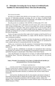 (2) Principles Governing the Use by States of Artificial Earth Satellites for International Direct Television Broadcasting The General Assembly, Recalling its resolutionXXVII) of 9 November 1972, in which it stres