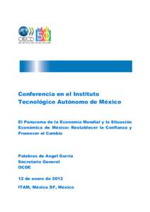 Conferencia en el Instituto Tecnológico Autónomo de México El Panorama de la Economía Mundial y la Situación Económica de México: Restablecer la Confianza y Promover el Cambio