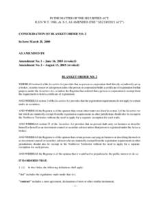 IN THE MATTER OF THE SECURITIES ACT, R.S.N.W.T. 1988, ch. S-5, AS AMENDED (THE ? SECURITIES ACT? ) CONSOLIDATION OF BLANKET ORDER NO. 2 In force March 28, 2000