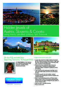 Hidden Jewels of Austria, Slovenia & Croatia visiting Vienna, Lake Bled, Ljubljana, Split, Dubrovnik  26 day fully escorted tour