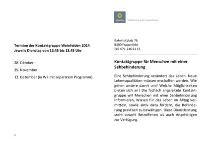 Sehberatung für Erwachsene  Termine der Kontaktgruppe Weinfelden 2014 Jeweils Dienstag von[removed]bis[removed]Uhr 28. Oktober 25. November