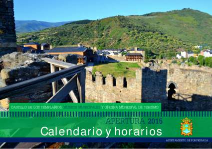 CASTILLO DE LOS TEMPLARIOS, MUSEOS MUNICIPALES Y OFICINA MUNICIPAL DE TURISMO  IIIIIIIIIIIIIIIIIIIIIIIIIIIIIIIIIIIIIIIIIIIIIIIIIIIIIIIIIIIIIIIIIIIIIIIIIIIII APERTURA 2015