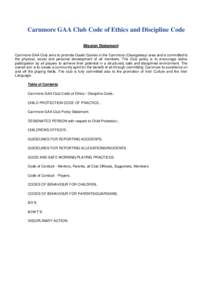 Carnmore GAA Club Code of Ethics and Discipline Code Mission Statement: Carnmore GAA Club aims to promote Gaelic Games in the Carnmore (Claregalway) area and is committed to the physical, social and personal development 