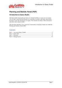 Introduction to Query Studio  Planning and Statistic Portal (PSP) Introduction to Query Studio The Query Studio functionality provides you with the flexibility to create your own reports. You are able to select the data 