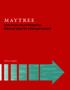 m ay t ree  From Insecurity to Prosperity: Practical Ideas for a Stronger Canada  Policy Insights