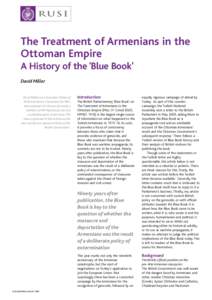 The Treatment of Armenians in the Ottoman Empire A History of the ‘Blue Book’ David Miller David Miller is an Associate Fellow of RUSI and Senior Consultant for MEC