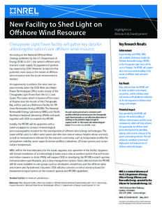 New Facility to Shed Light on Offshore Wind Resource Chesapeake Light Tower facility will gather key data for unlocking the nation’s vast offshore wind resource. According to the National Offshore Wind Strategy publish