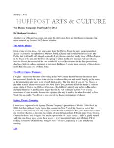 January 2, 2013  Ten Theater Companies That Made My 2012 By Shoshana Greenberg Another year of theater has come and gone. In celebration, here are the theater companies that made some of my favorite 2012 shows possible.