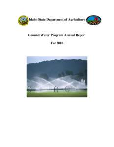 Idaho State Department of Agriculture  Ground Water Program Annual Report For 2010  Idaho State Department of Agriculture