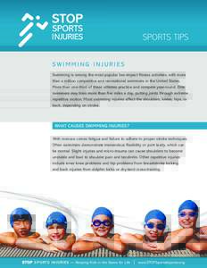 SPORTS TIPS SWIMMING INJURIES Swimming is among the most popular low-impact fitness activities, with more than a million competitive and recreational swimmers in the United States. More than one-third of these athletes p