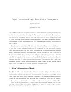Frege’s Conception of Logic: From Kant to Grundgesetze Øystein Linnebo February 21, 2003 The last few decades have brought impressive new technical insights regarding Frege’s logicism and his “reduction of arithme