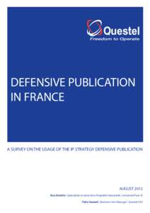 DEFENSIVE PUBLICATION IN FRANCE A SURVEY ON THE USAGE OF THE IP STRATEGY DEFENSIVE PUBLICATION  AUGUST 2012