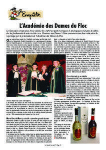 L’Académie des Dames du Floc La Gascogne compte plus d’une dizaine de confréries gastronomiques et œnologiques chargées de défendre les fondements de notre art de vivre. Honneur aux Dames ! Nous commencerons donc cette série de reportages par la présentation de l’Académie des Dames du Floc.