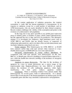 GENETIC SUSCEPTIBILITY E.J. Hall, D. J. Brenner, L. B. Smilenov, H.B. Lieberman Columbia University Medical Center, College of Physicians & Surgeons New York, N.Y. USA  In the routine application of radiation protection,