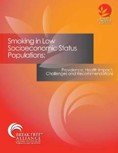 Smoking in Low Socioeconomic Status Populations  This report was developed by the Break Free Alliance for the ADEPT project, funded through the Tobacco Related Disease Research Program (TRDRP) of California, which admi