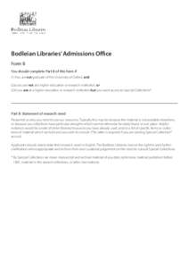 Bodleian Libraries’ Admissions Office Form B You should complete Part B of this form if (1) You are not graduate of the University of Oxford, and (2a) you are not at a higher education or research institution, or (2b) 