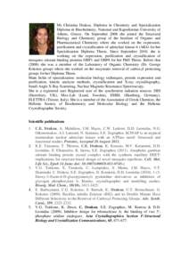 Ms Christina Drakou. Diploma in Chemistry and Specialization Diploma in Biochemistry, National and Kapodistrian University of Athens, Grecce. On September 2008 she joined the Structural Biology and Chemistry group of the