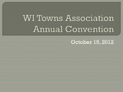 October 15, 2012  Gary Eddy ATV/Snowmobile Administrator WI DNR 