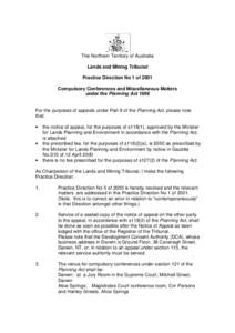 The Northern Territory of Australia Lands and Mining Tribunal Practice Direction No 1 of 2001 Compulsory Conferences and Miscellaneous Matters under the Planning Act 1999