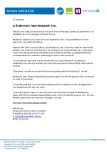 17 MayA Statement From Network Ten. Network Ten today announced that Executive General Manager, Sydney, Louise Barrett, has decided to leave the company, effective 30 June. Ms Barrett has held her current role sin