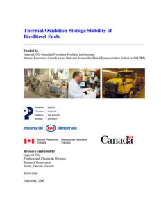 Thermal/Oxidation Storage Stability of Bio-Diesel Fuels ___________________________________________________ Funded by Imperial Oil, Canadian Petroleum Products Institute and Natural Resources Canada under National Renewa