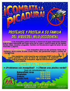 protÉjase y proteja a su familia del virusdel nilo occidental ELIMINE - Los mosquitos ponen huevos y crecen en el agua estancada. Elimine toda el agua estancada que haya cerca de su casa y vacíe el agua de los baldes, 