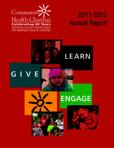 Community Health Charities Celebrating 40 Years IMPROVING LIVES BY RAISING FUNDS FOR NEBRASKA’S HEALTH CHARITIES