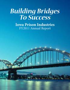 Building Bridges To Success Iowa Prison Industries FY2011 Annual Report  Letter From The DOC Director
