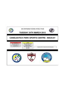 2015 WHITSUNDAY SCHOOL FUTSAL TITLES  TUESDAY 24TH MARCH 2015 CANDLESTICK PARK SPORTS CENTRE - MACKAYBOYS Mercy College Mackay 12s